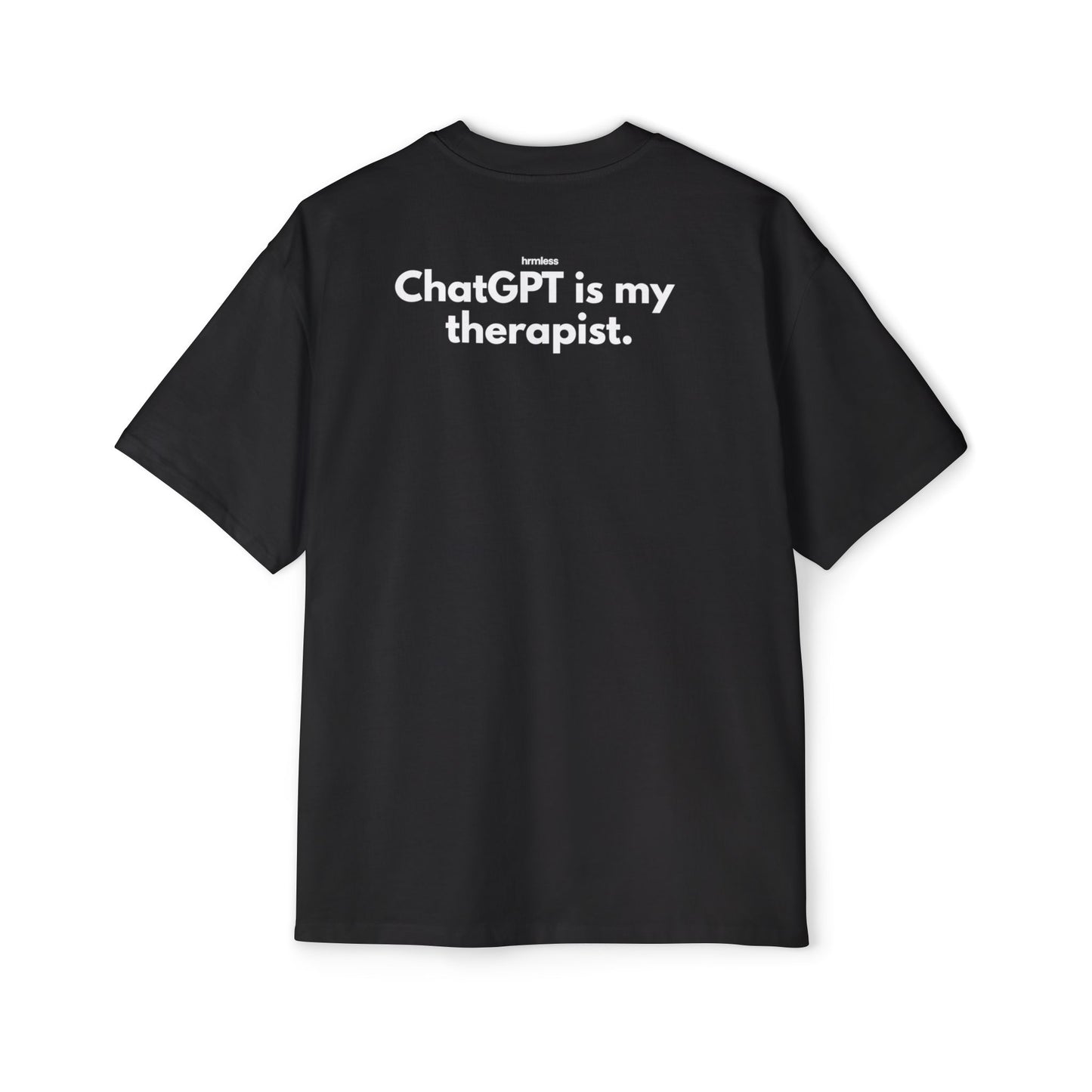 hrmless™ "ChatGPT is my therapy” Tee