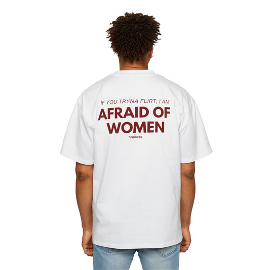 hrmless™ "AFRAID OF WOMEN” Tee