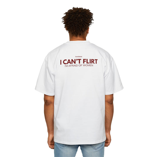 hrmless™ "I CAN'T FLIRT” Tee