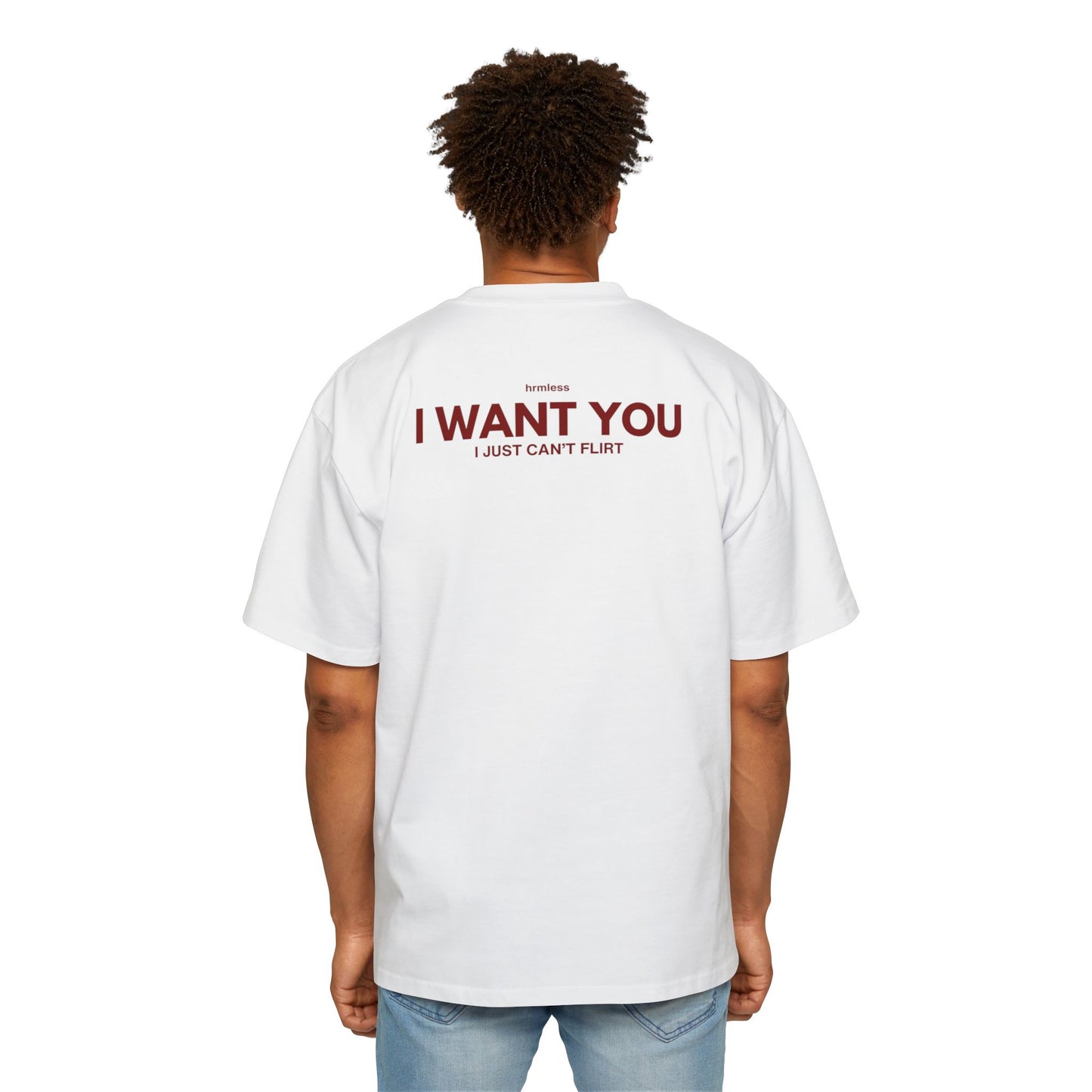hrmless™ "I WANT YOU” Tee
