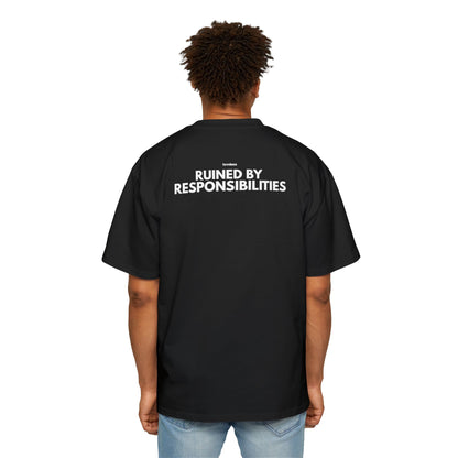hrmless™ "RUINED BY RESPONSIBILITIES” Tee